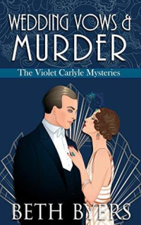 Beth Byers — Wedding Vows & Murder (Violet Carlyle Mystery 10)