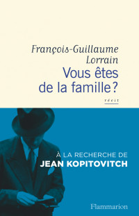 François-Guillaume Lorrain — Vous êtes de la famille?