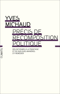 Yves Michaud — Précis de recomposition politique