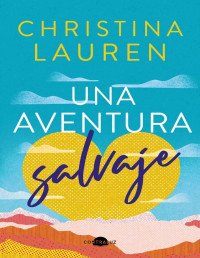 Christina Lauren — Una Aventura Salvaje