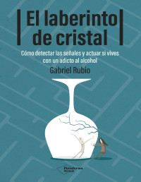 Gabriel Rubio — El Laberinto De Cristal