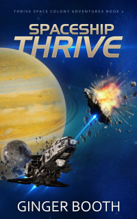 Ginger Booth — Spaceship Thrive (Thrive Space Colony Adventures Book 2)