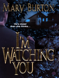 Mary Burton — I'm Watching You
