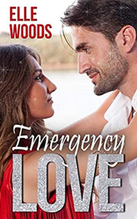 Elle Woods — Emergency Love: A Medical Romance