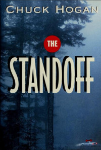 Chuck Hogan — The Standoff