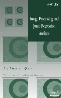 Qiu, Peihua. — Image Processing and Jump Regression AnalysisWiley Series in Probability and Statistics