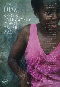 Junot Díaz — Krótki i niezwykły żywot Oscara Wao