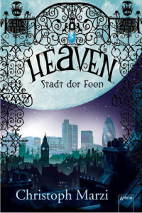 Marzi, Christoph — Heaven · Stadt der Feen