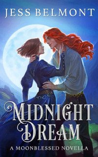 Jess Belmont — Midnight Dream: A Vampire Fantasy Romance (Moonblessed)