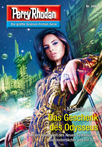 Stern, Michelle — [Perry Rhodan 2862] • Das Geschenk des Odysseus