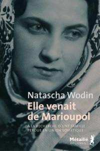 Natascha Wodin — Elle venait de Marioupol