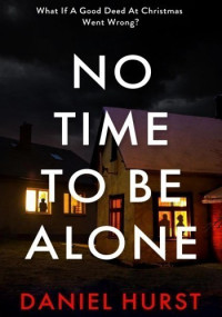 Daniel Hurst — No Time To Be Alone
