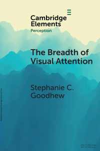 Stephanie C. Goodhew — The Breadth of Visual Attention