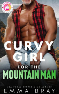 Emma Bray — Curvy Girl for the Mountain Man: A Daddy Romance