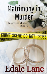 Edale Lane — Matrimony in Murder: Lessons in Murder, Book 10