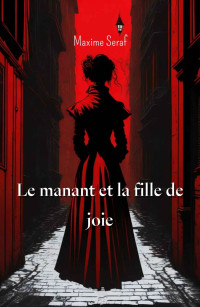 Seraf, Maxime — Il était une fois, le manant et la fille de joie