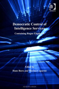 Born, H.; Caparini, Marina. — Democratic Control of Intelligence Services : Containing Rogue Elephants