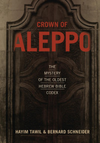 Tawil, Hayim, Schneider, Bernard — Crown of Aleppo