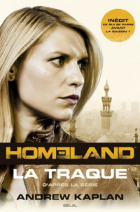 Kaplan Andrew [Kaplan Andrew] — Homeland, la traque