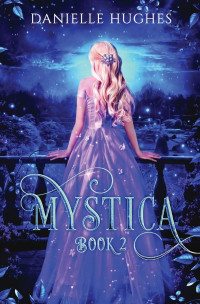 Danielle Hughes — Mystica: Book 2