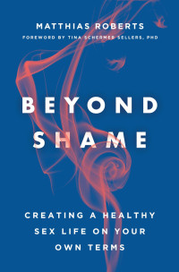 Matthias Roberts; — Beyond Shame