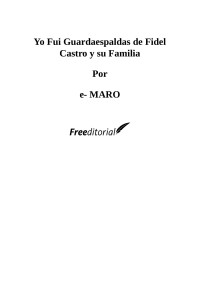 Eduardo Martínez Rodríguez — Yo Fui Guardaespaldas de Fidel Castro y su Familia