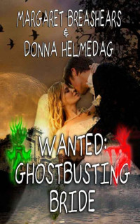 Donna Helmedag & Margaret Breashears — Wanted: Ghost-Busting Bride