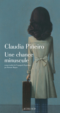 Pineiro, Claudia [Pineiro, Claudia] — Une chance minuscule