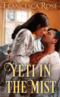 Francesca Rose & Frankie Robertson — YETI IN THE MIST: A Victorian Secret Romance