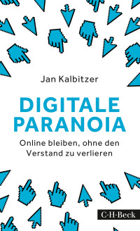 Jan Kalbitzer; — Digitale Paranoia