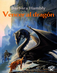 Barbara Hambly — Vencer Al Dragón