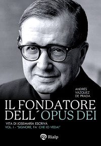 Andrs Vzquez de Prada;Aldo Capucci; — Il fondatore dell'Opus Dei (I)