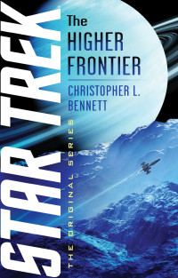 Christopher L. Bennett; — The Higher Frontier