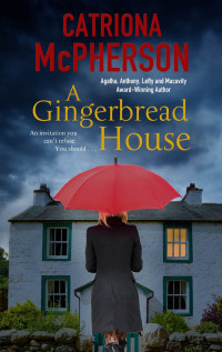 Catriona McPherson — A Gingerbread House