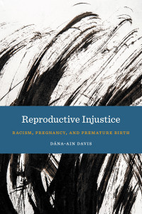 Dána-Ain Davis — Reproductive Injustice