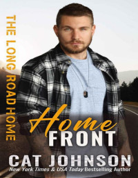 Cat Johnson & Binge Read Babes — Home Front (The Long Road Home Book 5)