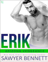 Sawyer Bennett — Arizona vengeance 02- Erik