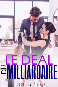 Stephanie Foss — Le Deal du Milliardaire