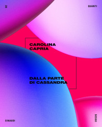 Carolina Capria — Dalla parte di Cassandra