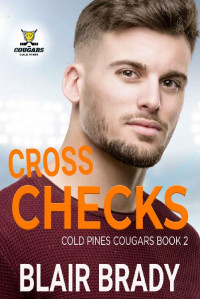 Blair Brady — Cross Checks (Cold Pines Cougars 2) A MM Hockey Romance