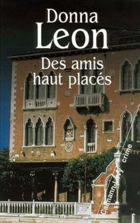 Leon, Donna — Des amis haut placés