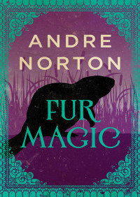 Andre Norton — Fur Magic