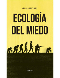 Jens Soentgen [Soentgen, Jens] — Ecología del miedo (Spanish Edition)