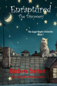 Barbara Bretton — Enraptured - The Discovery: The Sugar Maple Chronicles - Book 7