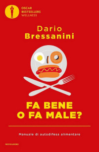 Dario Bressanini — Fa bene o fa male