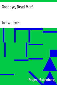 Tom W. Harris — Goodbye, Dead Man!