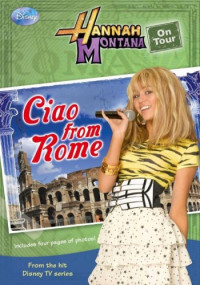 Helen Perelman — Hannah Montana On Tour #1: Ciao from Rome!