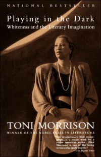 Toni Morrison — Playing in the Dark