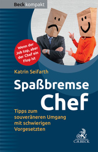 Seifarth, Katrin.; — Spaßbremse Chef