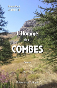 Pierre-Paul Jobert [Jobert, Pierre-Paul] — L'homme des Combes